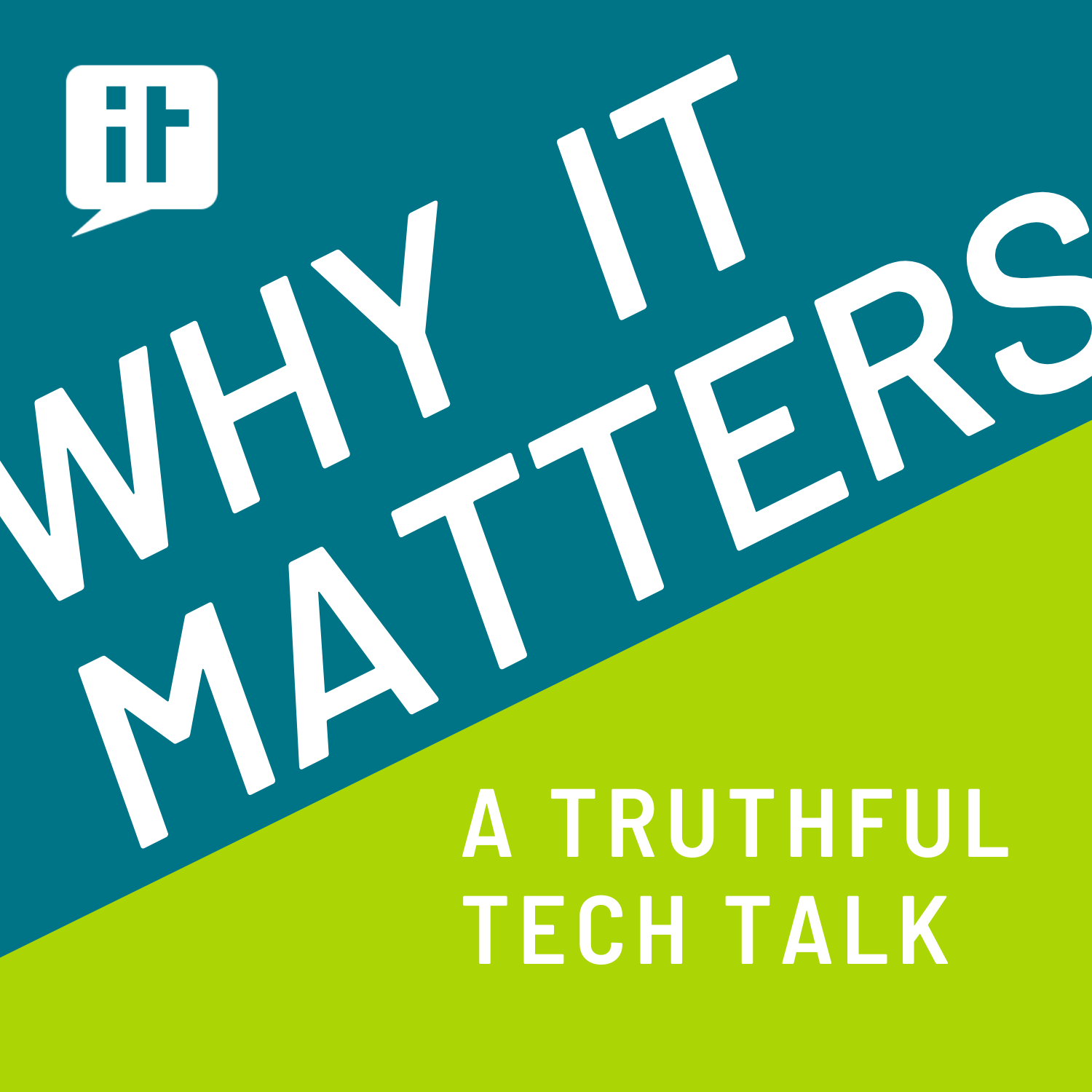Why IT Matters: A Truthful Tech Talk Cover